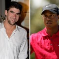 
	Michael Phelps and Tiger Woods
