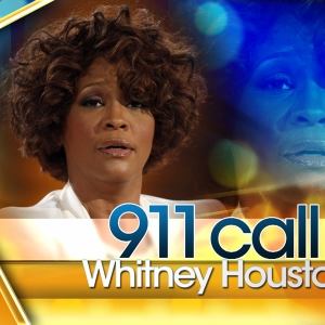 Whitney Houston’s 911 Call Released
