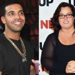 Drake / Rosie O’Donnell 