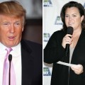 Donald Trump and Rosie O’Donnell